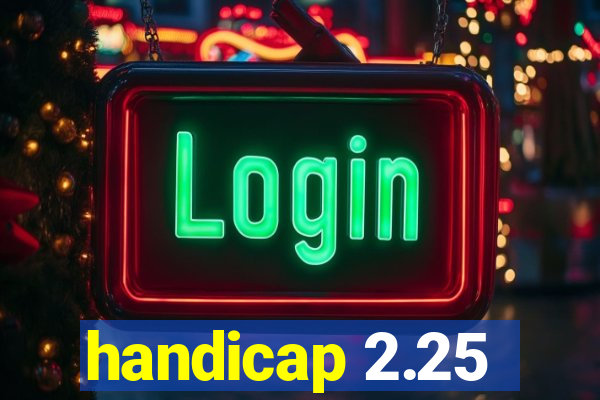 handicap 2.25